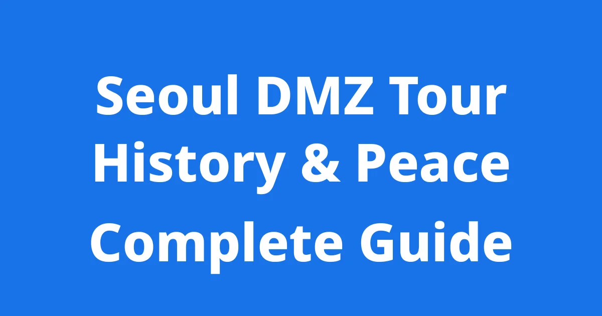 Seoul DMZ Tour Explore History and Peace