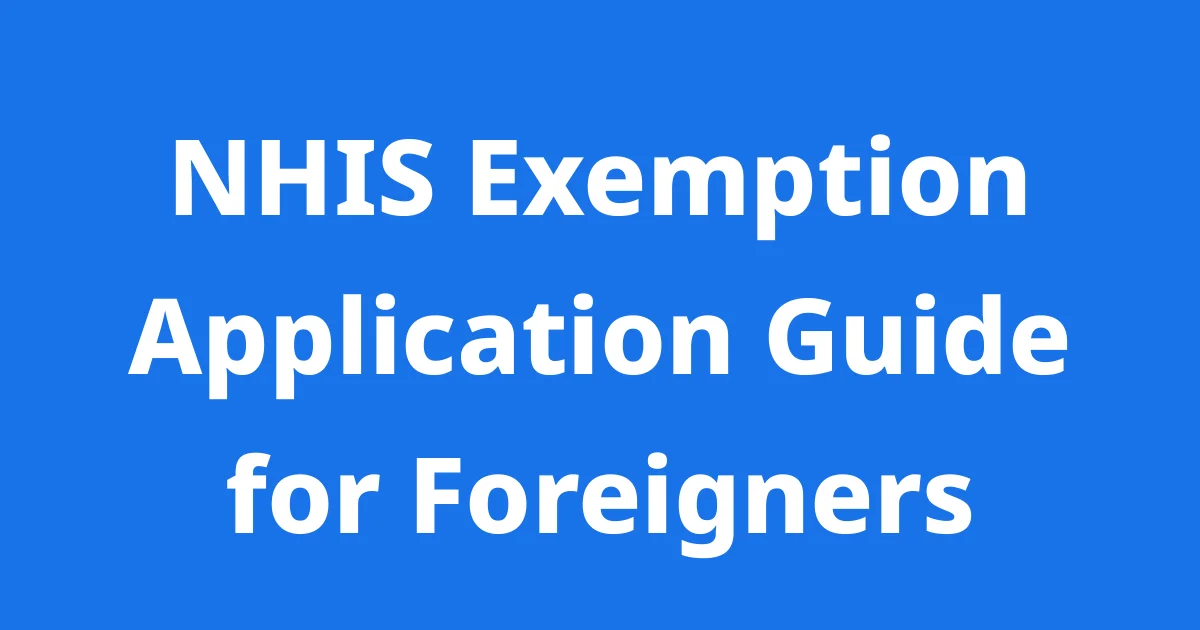 NHIS Exemption for Foreigners How to Apply