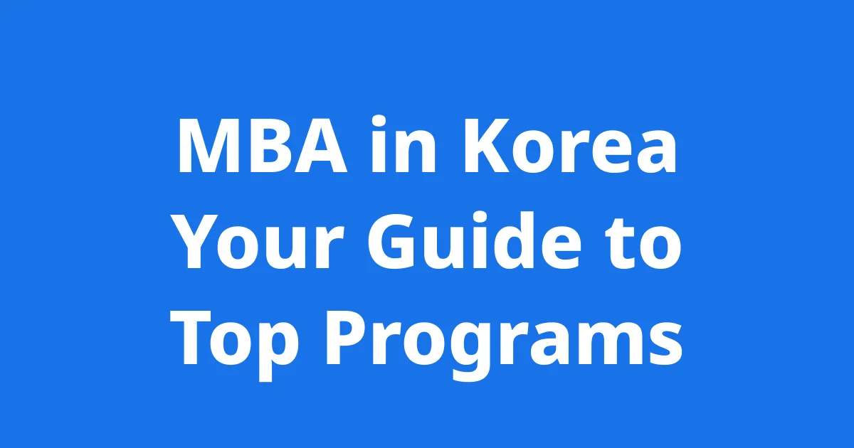 MBA in Korea Your Guide to Top Programs