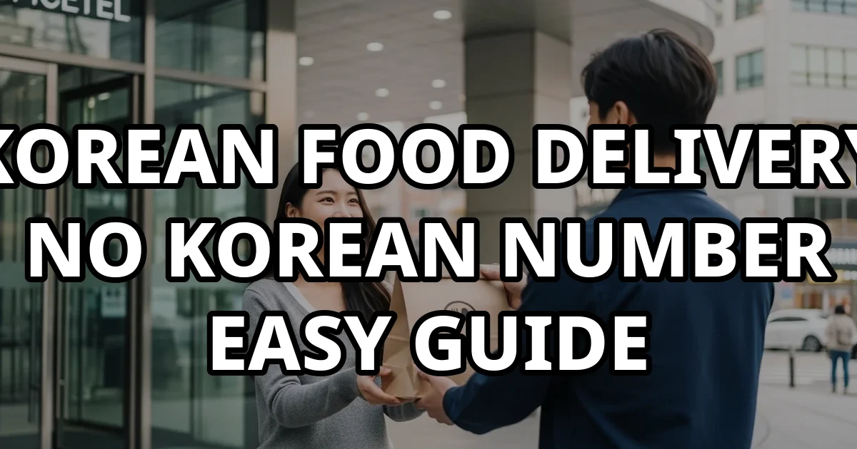 Korean Food Delivery: No Korean Number