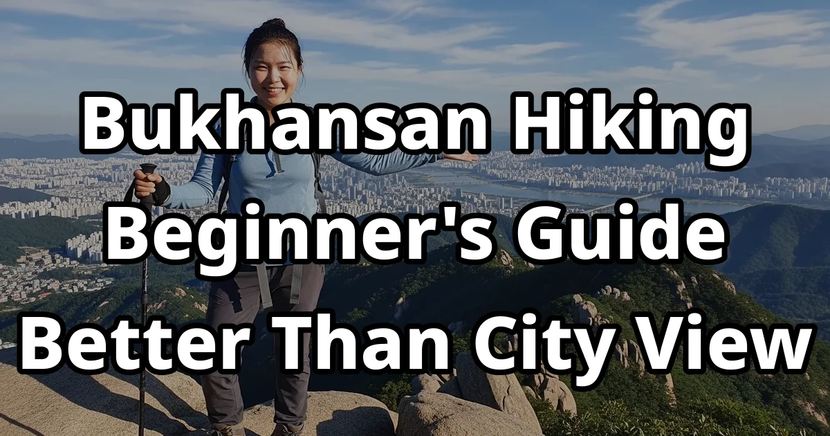 Bukhansan Hiking for Beginners Better Than City View
